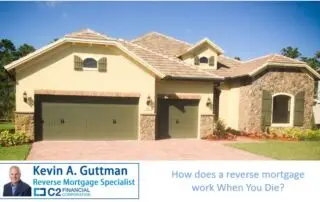 How does a reverse mortgage work When You Die - Kevin A. Guttman