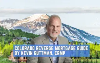 Colorado Reverse Mortgage Guide by Kevin Guttman, CRMP