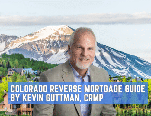Colorado Reverse Mortgage Guide by Kevin Guttman, CRMP