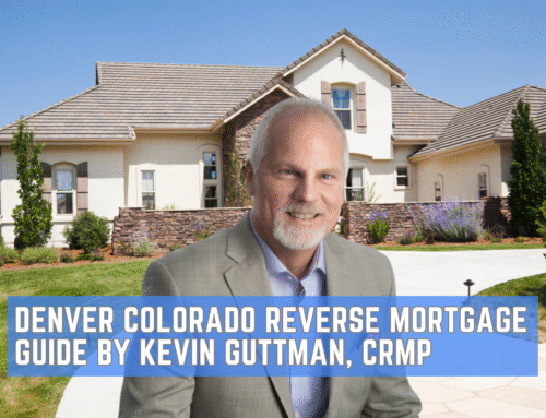 Denver Colorado Reverse Mortgage Guide by Kevin Guttman, CRMP