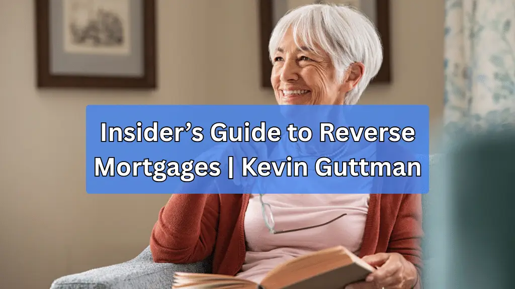 Kevin Guttman explains reverse mortgage options