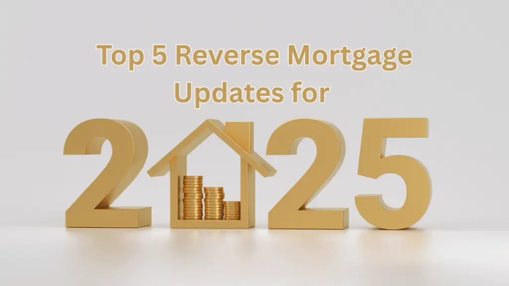2025 reverse mortgage updates with house and money representing home equity access