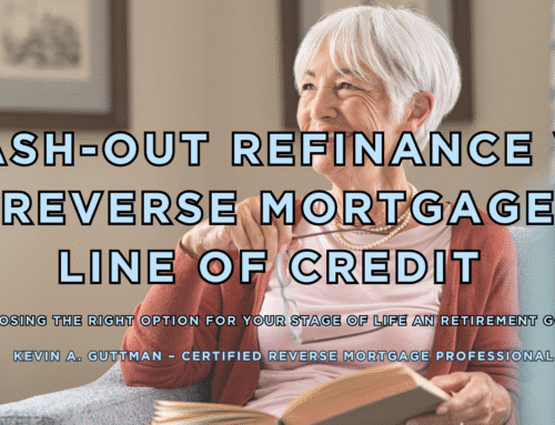 Cash-Out Refinance or HELOC vs Reverse Mortgage Line of Credit