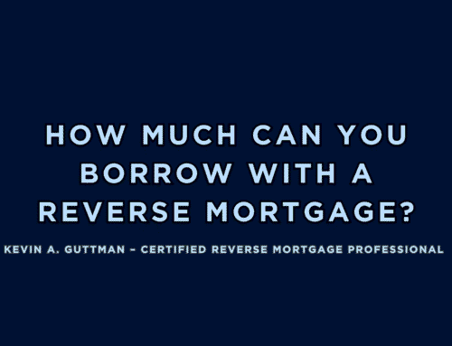 How Much Can You Borrow with a Reverse Mortgage?