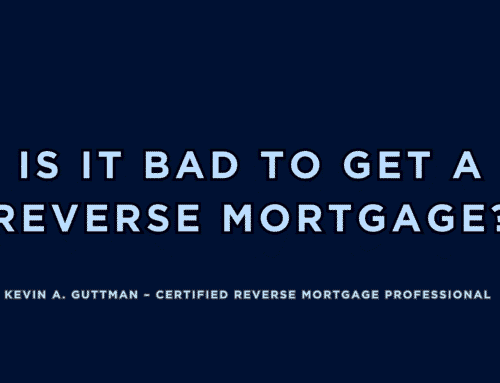 Is It Bad to Get a Reverse Mortgage?