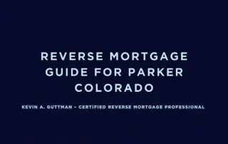 Reverse Mortgage information for homeowners in Parker Colorado ZIP 80134
