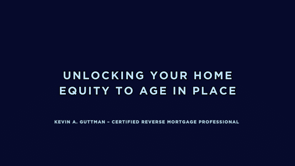 Unlock Your Home Equity To Age in Place Safely text graphic